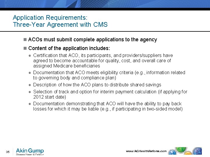 Application Requirements: Three-Year Agreement with CMS n ACOs must submit complete applications to the