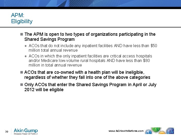 APM: Eligibility n The APM is open to two types of organizations participating in