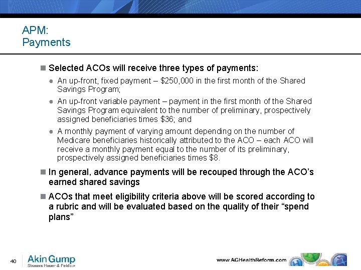APM: Payments n Selected ACOs will receive three types of payments: ● An up-front,