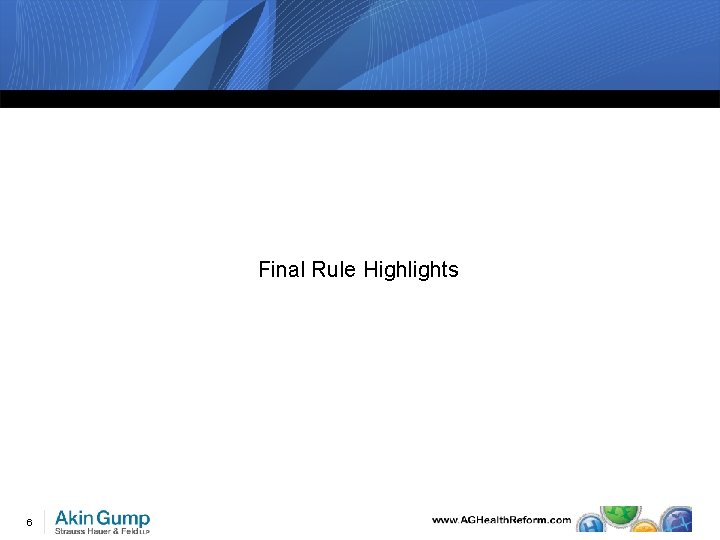 Final Rule Highlights 6 