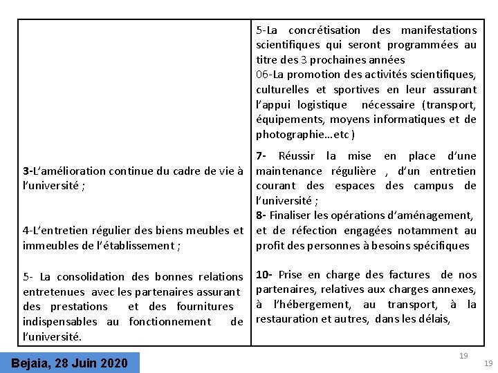 5 -La concrétisation des manifestations scientifiques qui seront programmées au titre des 3 prochaines