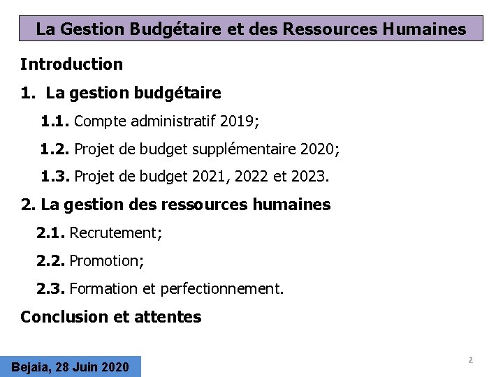 La Gestion Budgétaire et des Ressources Humaines Introduction 1. La gestion budgétaire 1. 1.