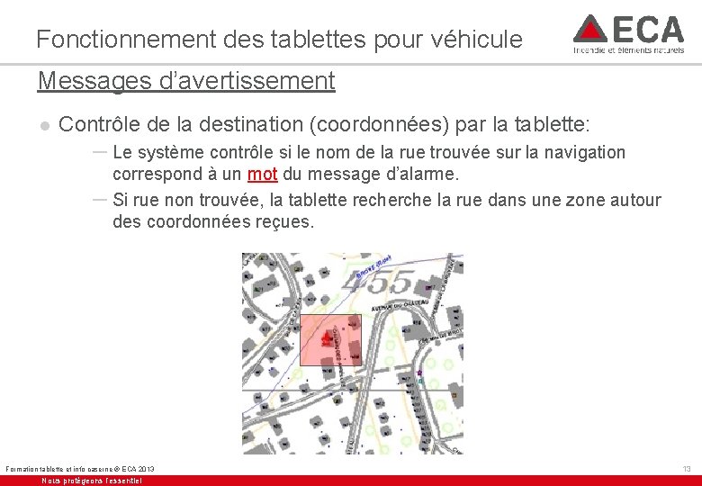 Fonctionnement des tablettes pour véhicule Messages d’avertissement l Contrôle de la destination (coordonnées) par