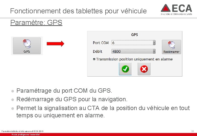 Fonctionnement des tablettes pour véhicule Paramètre: GPS l l l Paramétrage du port COM