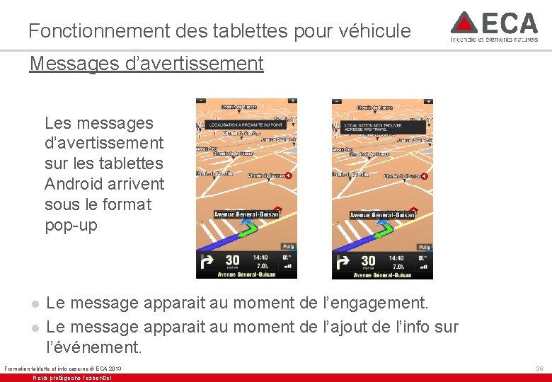 Fonctionnement des tablettes pour véhicule Messages d’avertissement Les messages d’avertissement sur les tablettes Android