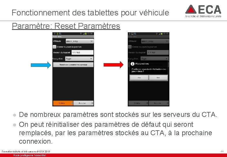 Fonctionnement des tablettes pour véhicule Paramètre: Reset Paramètres l l De nombreux paramètres sont