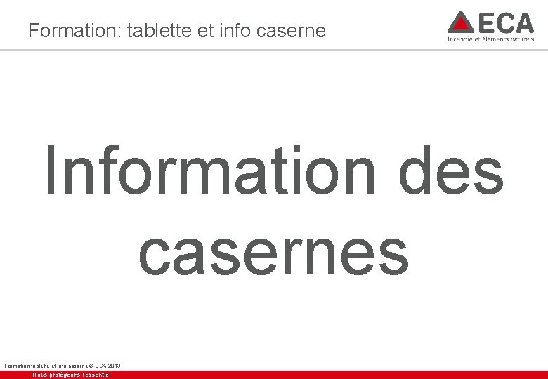 Formation: tablette et info caserne Information des casernes Formation tablette et info caserne ®