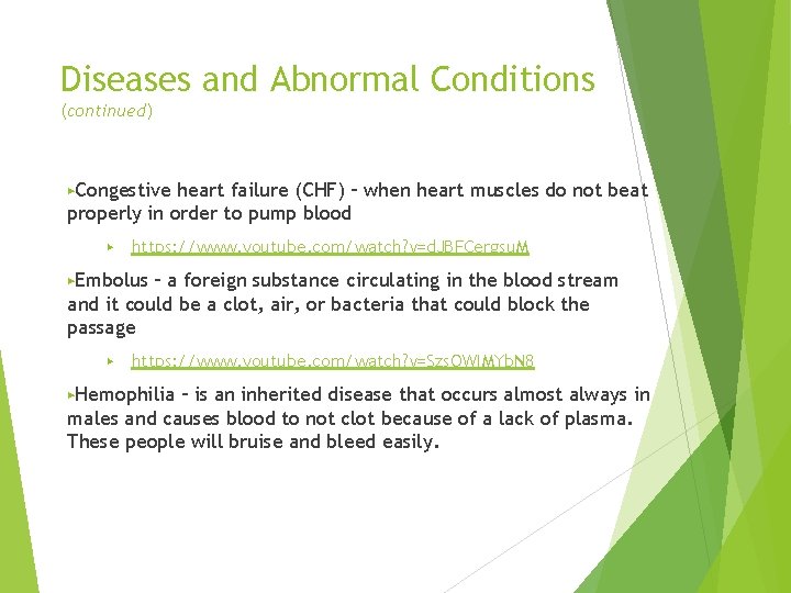 Diseases and Abnormal Conditions (continued) ▶Congestive heart failure (CHF) – when heart muscles do