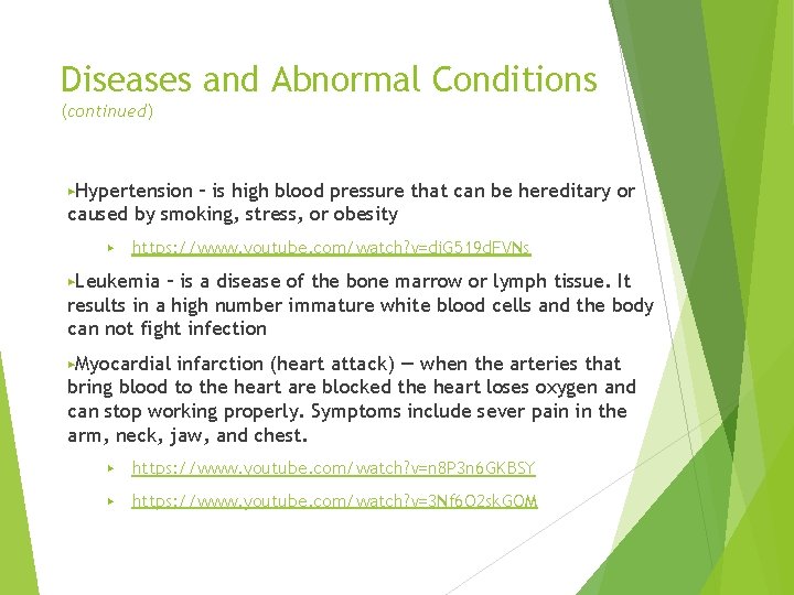 Diseases and Abnormal Conditions (continued) ▶Hypertension – is high blood pressure that can be