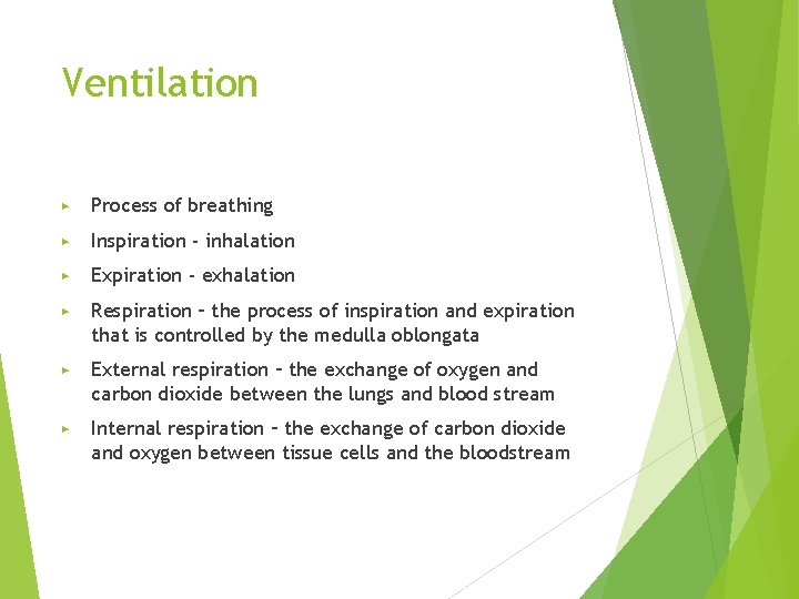 Ventilation ▶ Process of breathing ▶ Inspiration - inhalation ▶ Expiration - exhalation ▶
