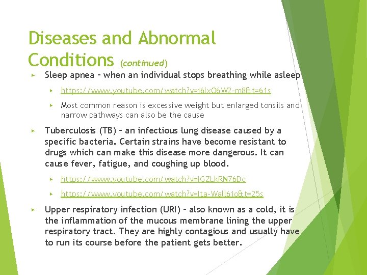 Diseases and Abnormal Conditions (continued) ▶ ▶ ▶ Sleep apnea – when an individual