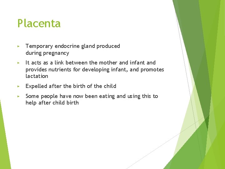 Placenta ▶ Temporary endocrine gland produced during pregnancy ▶ It acts as a link