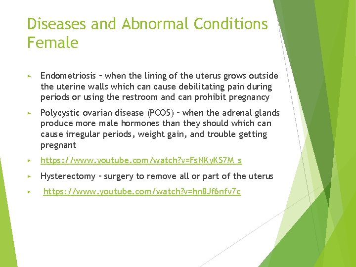 Diseases and Abnormal Conditions Female ▶ Endometriosis – when the lining of the uterus