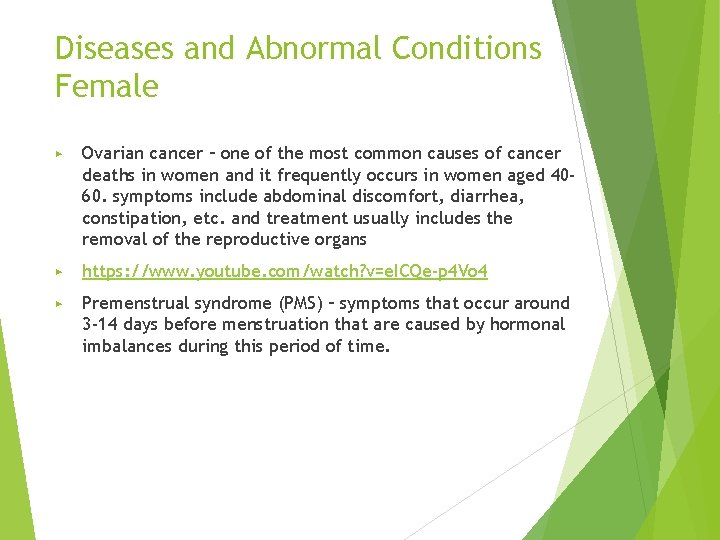 Diseases and Abnormal Conditions Female ▶ Ovarian cancer – one of the most common