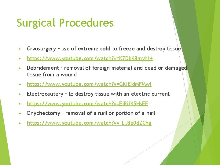 Surgical Procedures ▶ Cryosurgery – use of extreme cold to freeze and destroy tissue