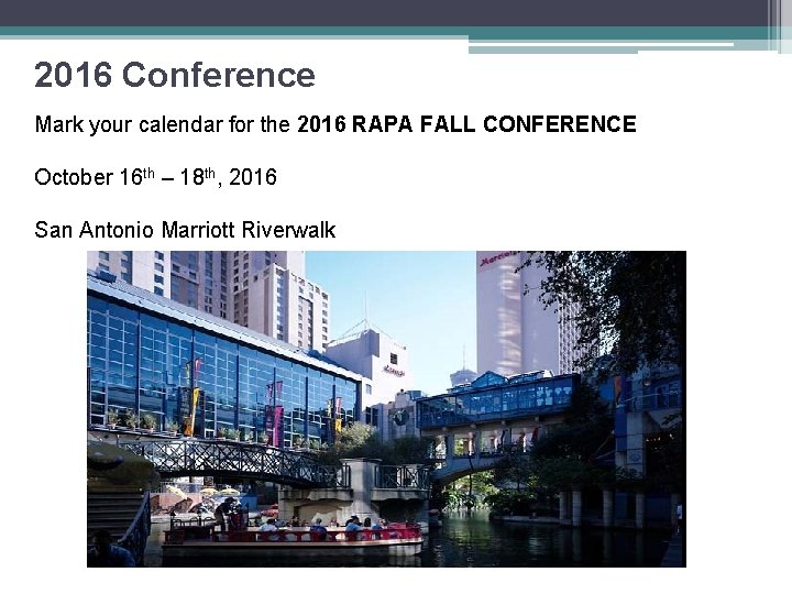 2016 Conference Mark your calendar for the 2016 RAPA FALL CONFERENCE October 16 th