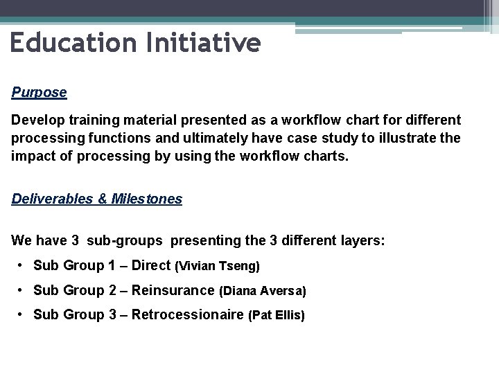 Education Initiative Purpose Develop training material presented as a workflow chart for different processing
