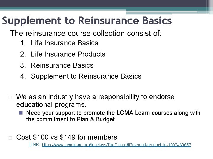 Supplement to Reinsurance Basics The reinsurance course collection consist of: 1. Life Insurance Basics