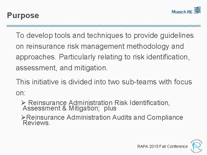 Purpose To develop tools and techniques to provide guidelines on reinsurance risk management methodology