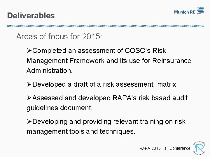 Deliverables Areas of focus for 2015: ØCompleted an assessment of COSO’s Risk Management Framework