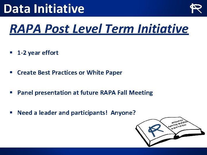 Data Initiative RAPA Post Level Term Initiative § 1 -2 year effort § Create