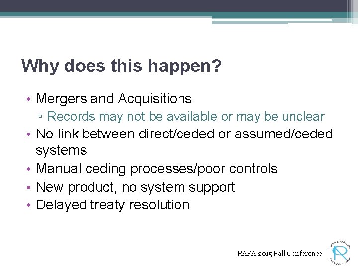 Why does this happen? • Mergers and Acquisitions ▫ Records may not be available