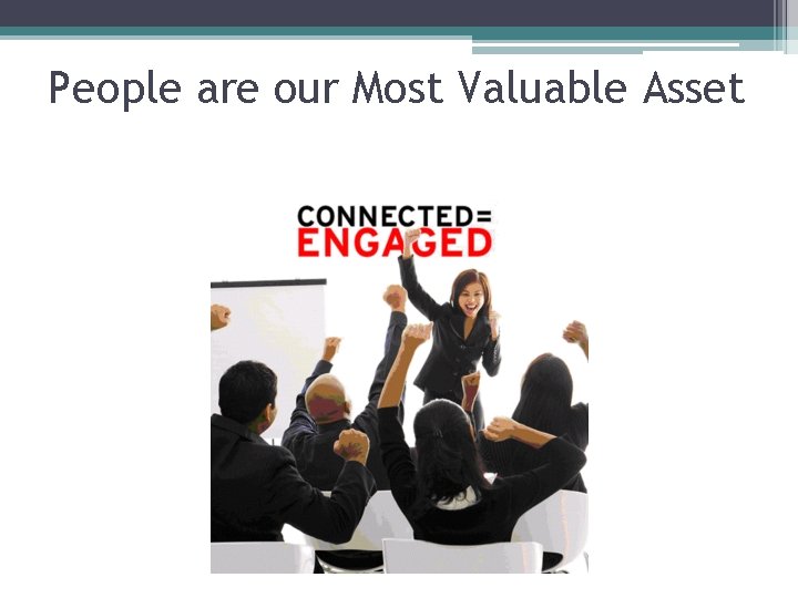 People are our Most Valuable Asset 