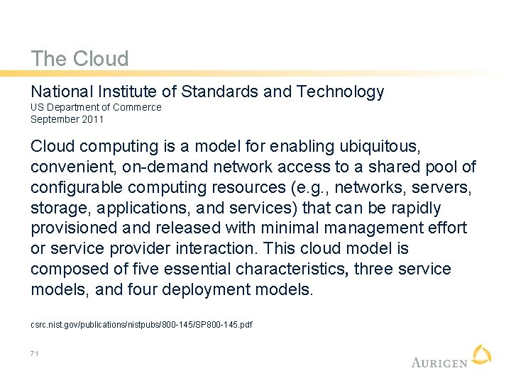 The Cloud National Institute of Standards and Technology US Department of Commerce September 2011