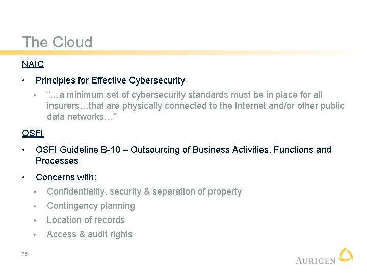 The Cloud NAIC • Principles for Effective Cybersecurity • “…a minimum set of cybersecurity