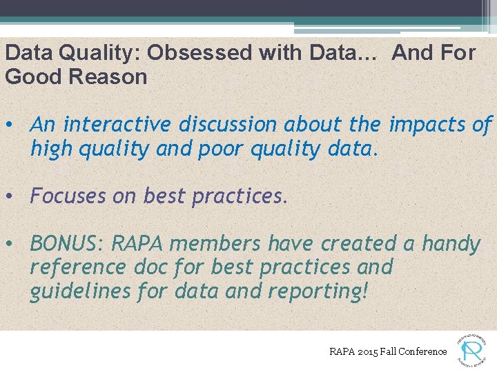 Data Quality: Obsessed with Data… And For Good Reason • An interactive discussion about