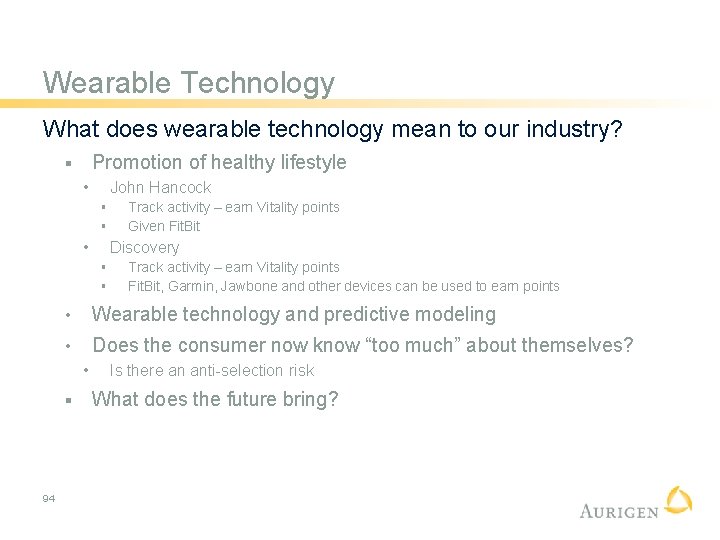 Wearable Technology What does wearable technology mean to our industry? Promotion of healthy lifestyle