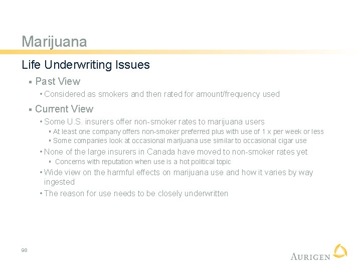Marijuana Life Underwriting Issues § Past View • Considered as smokers and then rated