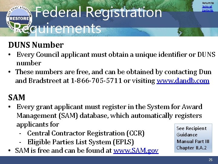 Federal Registration Requirements Return to Table of Contents DUNS Number • Every Council applicant