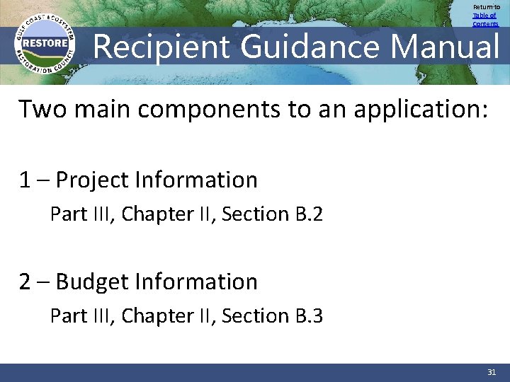 Return to Table of Contents Recipient Guidance Manual Two main components to an application:
