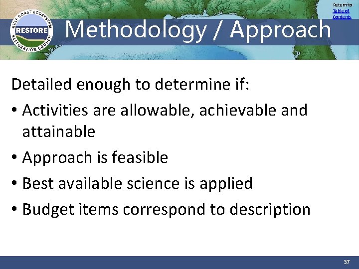 Methodology / Approach Return to Table of Contents Detailed enough to determine if: •