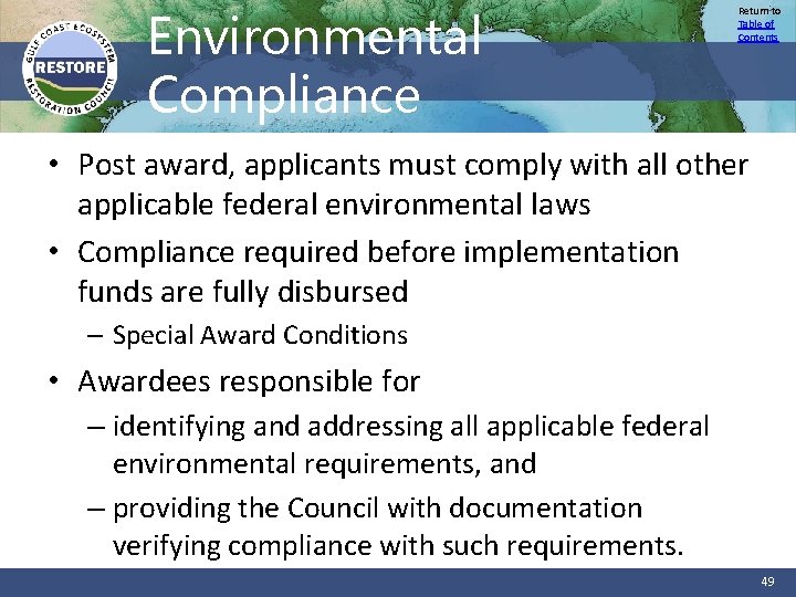 Environmental Compliance Return to Table of Contents • Post award, applicants must comply with