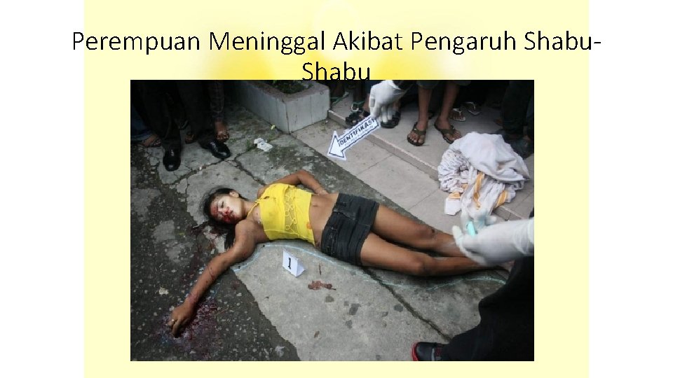 Perempuan Meninggal Akibat Pengaruh Shabu 