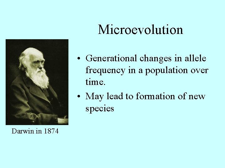 Microevolution • Generational changes in allele frequency in a population over time. • May