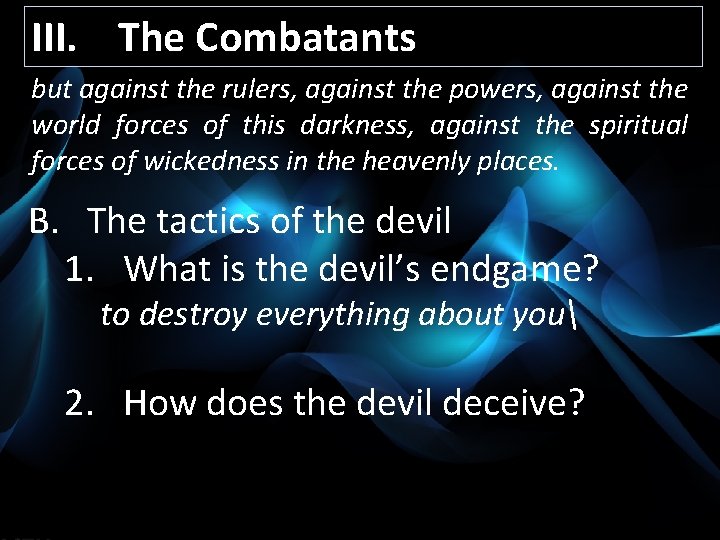 III. The Combatants but against the rulers, against the powers, against the world forces