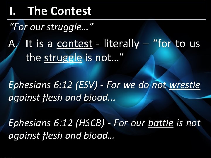 I. The Contest “For our struggle…” A. It is a contest - literally –