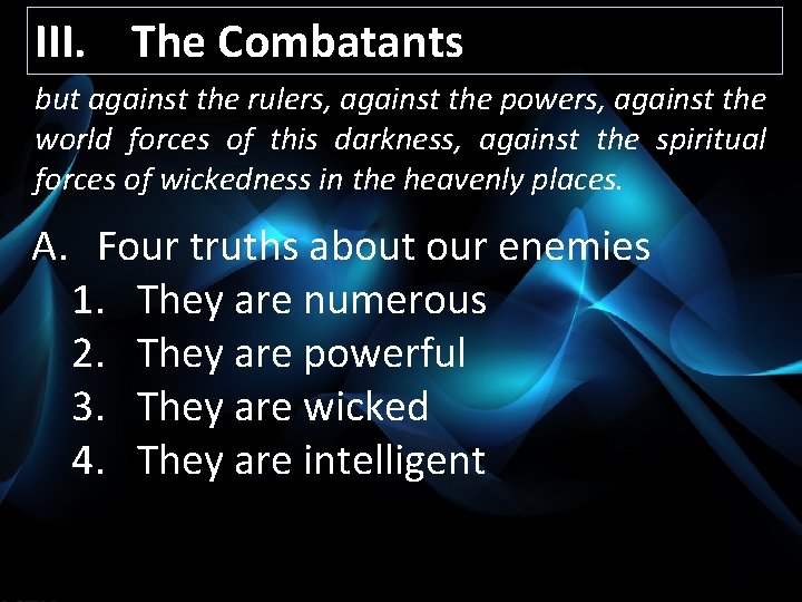 III. The Combatants but against the rulers, against the powers, against the world forces