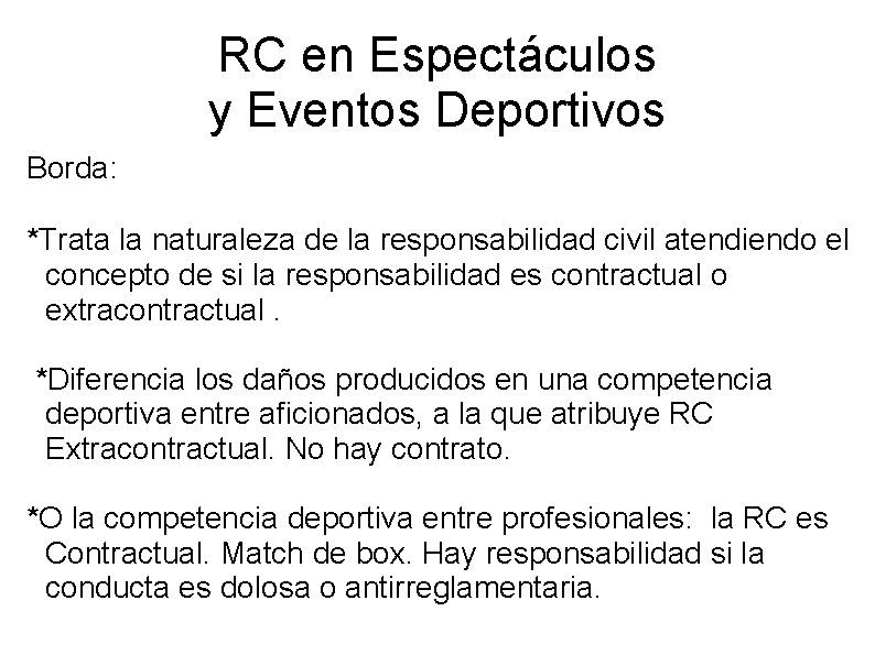 RC en Espectáculos y Eventos Deportivos Borda: *Trata la naturaleza de la responsabilidad civil