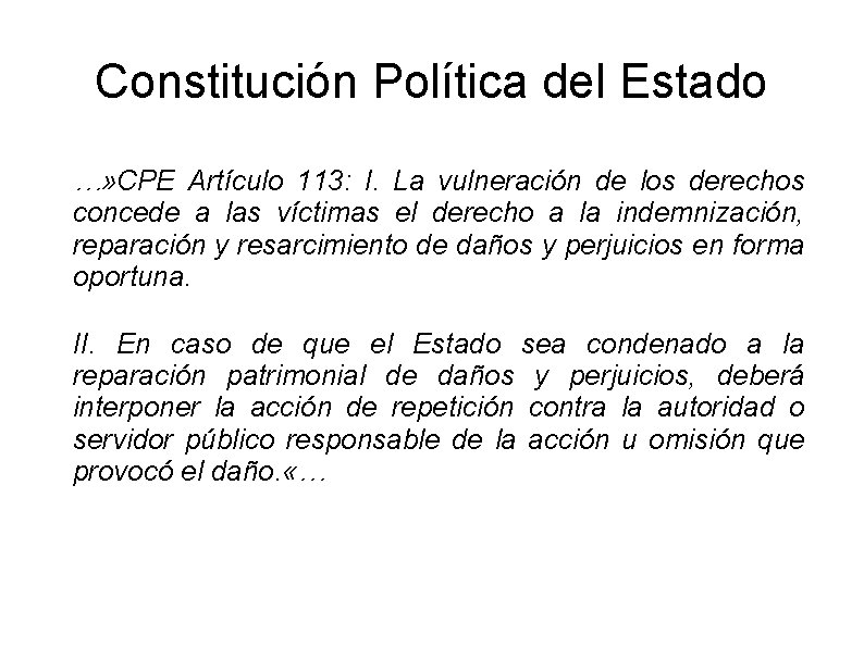 Constitución Política del Estado …» CPE Artículo 113: I. La vulneración de los derechos