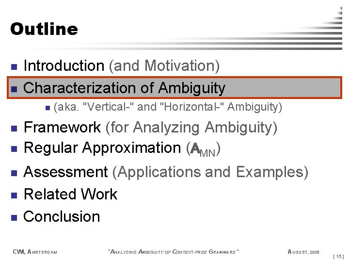 Outline n n Introduction (and Motivation) Characterization of Ambiguity n n n (aka. "Vertical-"