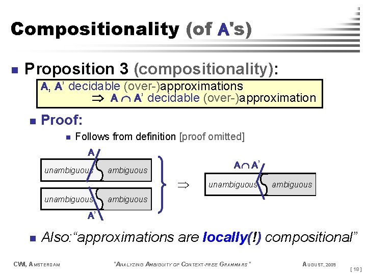 Compositionality (of A's) n Proposition 3 (compositionality): A, A’ decidable (over-)approximations A A’ decidable