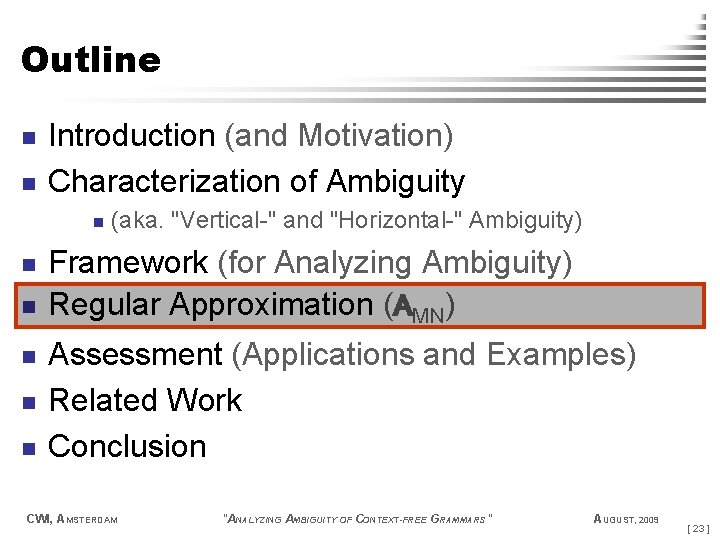 Outline n n Introduction (and Motivation) Characterization of Ambiguity n n n (aka. "Vertical-"