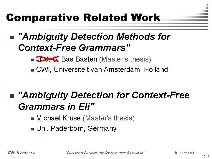 Comparative Related Work n "Ambiguity Detection Methods for Context-Free Grammars" H. J. S. Basten