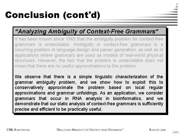 Conclusion (cont'd) “Analyzing Ambiguity of Context-Free Grammars” It has been known since 1962 that