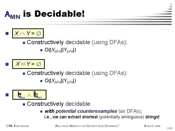 AMN is Decidable! n X. Y = n Constructively decidable (using DFAs): n n