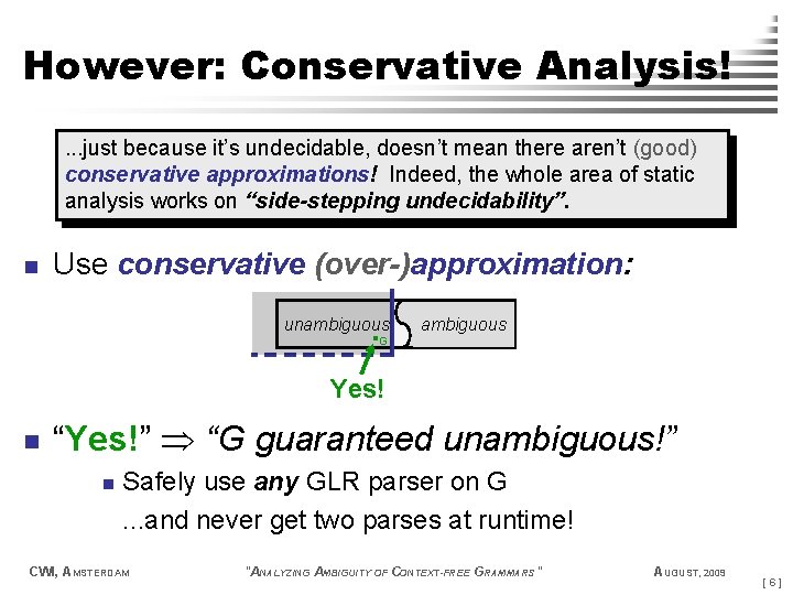 However: Conservative Analysis!. . . just because it’s undecidable, doesn’t mean there aren’t (good)
